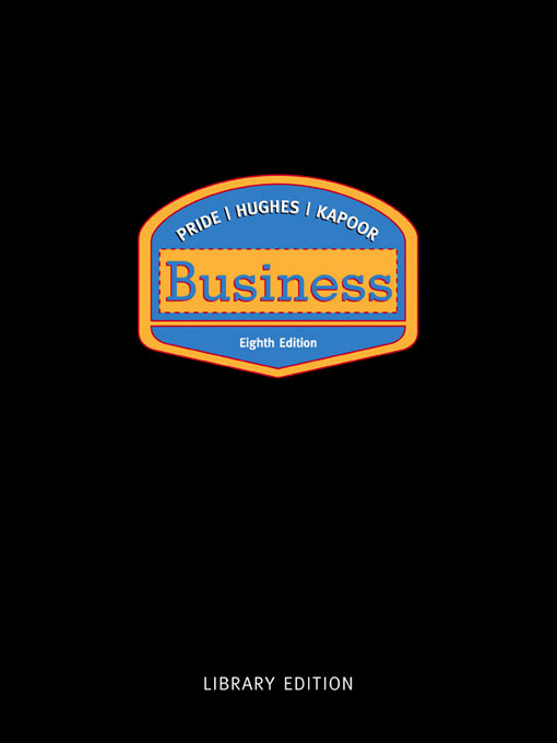 Title details for Pride/Hughes/Kapoor, Business, 8e by Pride - Available